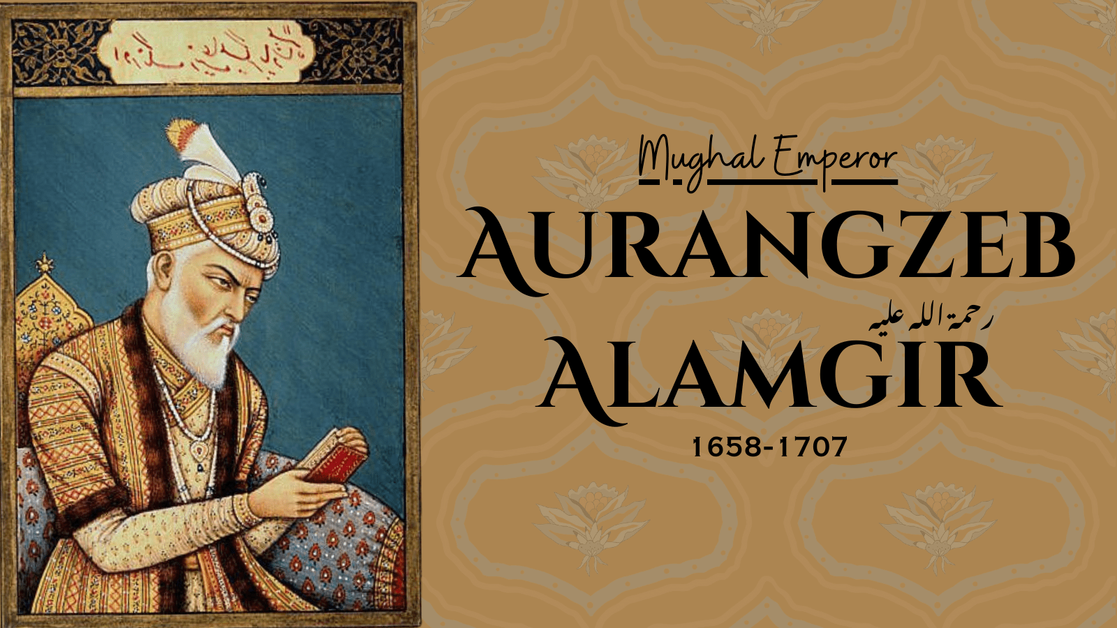 Mughal Badshah Aurangzeb aur 49 Saal Hukumat